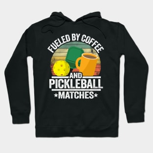 Fueled By Coffee And Pickleball Matches Funny Pickleball Hoodie